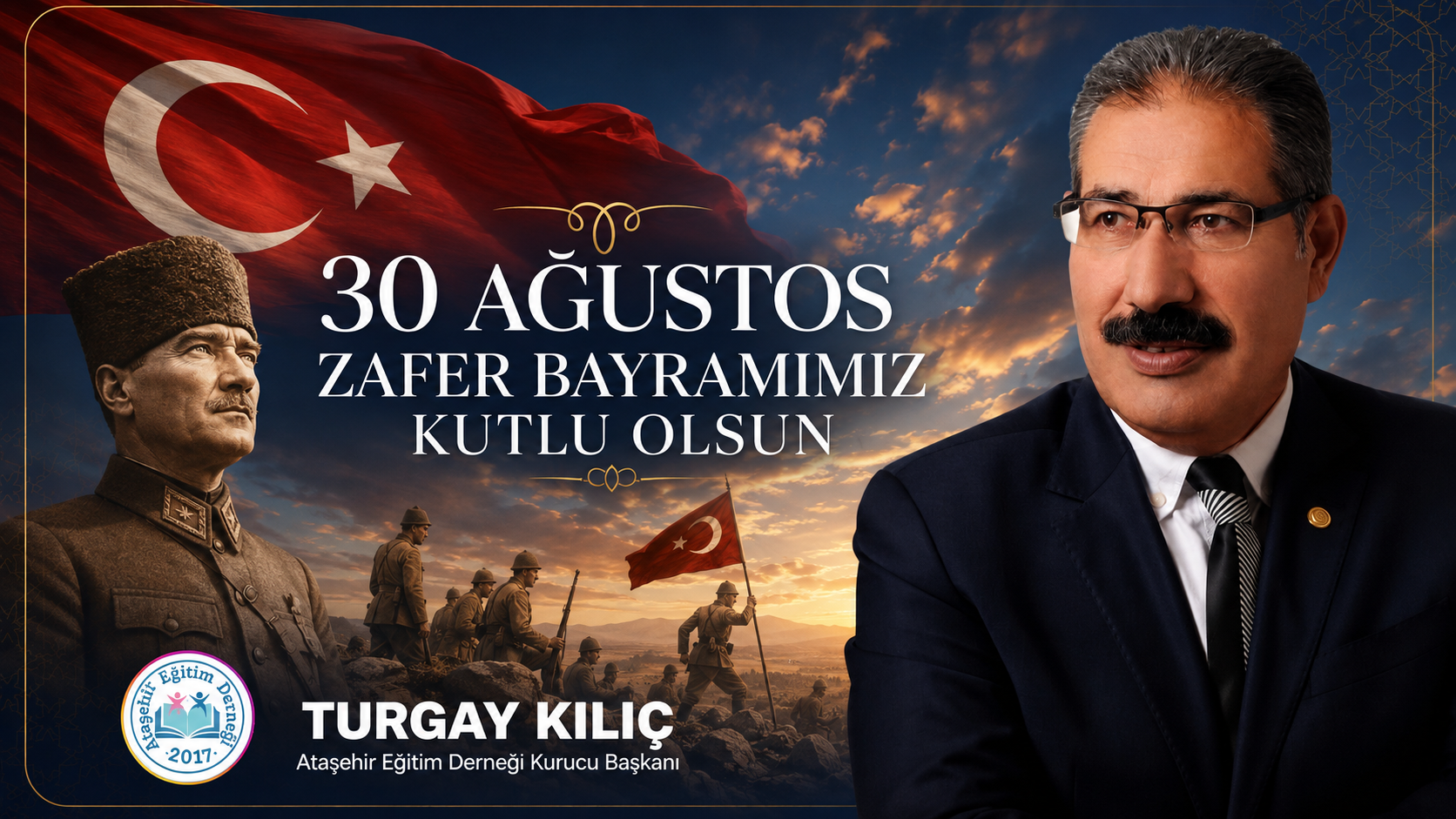 Ataşehir Eğitim Derneği Kurucu Başkanı Turgay Kılıç, 30 Ağustos Zafer Bayramı'nın 104'ncü yılı kutlu olsun