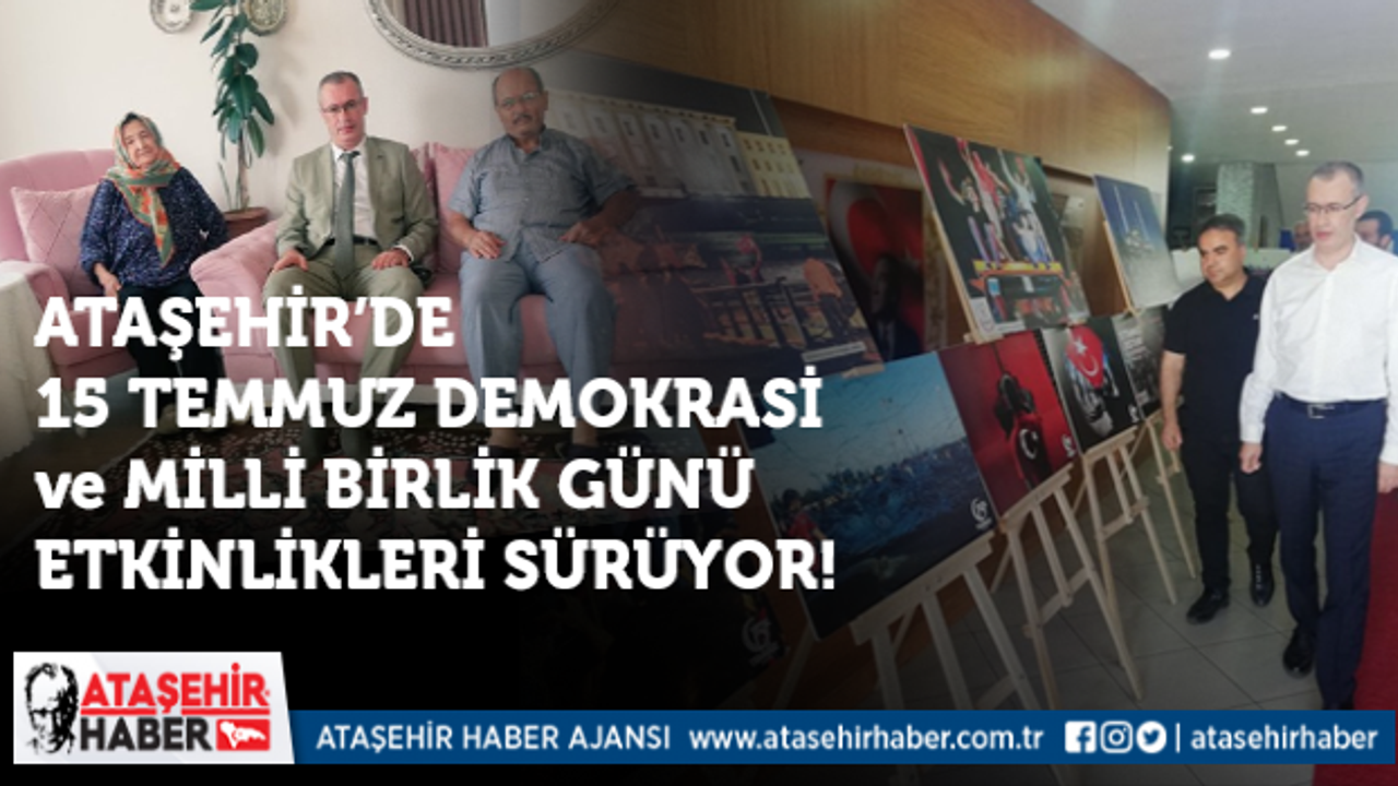 Ataşehir’de 15 Temmuz Demokrasi ve Milli Birlik Günü Etkinlikleri Sürüyor