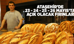 Ataşehir'de 23-24-25-26 Mayıs'ta Açık Olacak Fırınların Listesi Belli Oldu