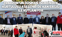 Trabzon'un düşman işgalinden kurtuluşunu Ataşehir'de kan bağışıyla kutladılar