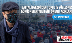 Battal İlgezdi'den Ataşehir'deki TİS Görüşmeleriyle İlgili Önemli Açıklama