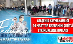 Ataşehir Kaymakamlığı 14 Mart Tıp Bayramını çeşitli etkinliklerle kutladı