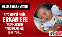Ataşehir’li Minik Erkan Efe Yaşamak İçin Yardımlarınızı Bekliyor