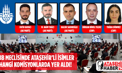 İBB Meclisinde Ataşehir'li isimler hangi komisyonlarda görev aldı? İşte ayrıntılar...