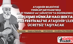 Ataşehir'den Serçeşme Hünkâr Hacı Bektaş Veli Festivali'ne gitmek isteyen ücretsiz ulaşım imkanı sağlanacak