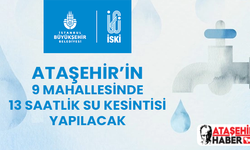 Ataşehir'in 9 Mahallesinde 13 Saatlik Su Kesintisi Yapılacak