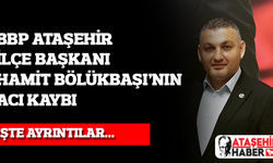 BBP Ataşehir İlçe Başkanı Hamit Bölükbaşı'nın acı kaybı