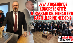 DEVA Ataşehir'de 1.Olağan Kongre Gerçekleşti! İl Başkanı Partililerine Bakın Ne Mesaj Verdi