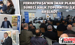 Ferhatpaşa'nın İmar Planı Süreci Halk Toplantısı İle Başladı! İşte toplantı detayları...