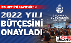 Ataşehir ve diğer ilçe belediyelerinin bütçeleri İBB Meclisi'nde onaylandı