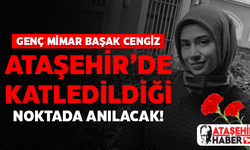 Genç Mimar Başak Cengiz Ataşehir'de Katledildiği Noktada Anılacak!