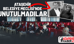 Ataşehir Belediye Meclisi'nde Unutulmadılar!
