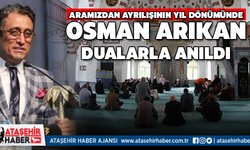 Uzm. Dr. Osman Arıkan Dualarla Anıldı