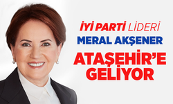 Ataşehir, Cumartesi İYİ Parti Lideri Meral Akşener'i Ağırlayacak