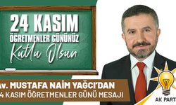 AK Parti Grup Başkan Vekili Av. Mustafa Naim Yağcı'dan 24 Kasım Mesajı