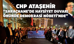 CHP Ataşehir, Saraçhane'de Demokrasi Nöbeti'nde!