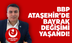 BBP Ataşehir İlçe Başkanlığı'nda bayrak değişimi yaşandı