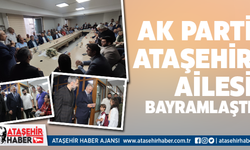AK Parti Ataşehir Ailesi Bayramlaştı