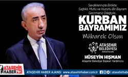 Ataşehir Belediye Başkan Yardımcısı Hüseyin Hışman'dan Kurban Bayramı Mesajı