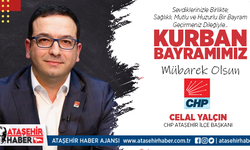 CHP Ataşehir İlçe Başkanı Celal Yalçın'dan Kurban Bayramı Mesajı