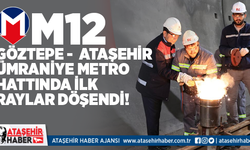 Göztepe - Ataşehir - Ümraniye Metro Hattında İlk Raylar Döşendi