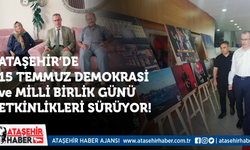 Ataşehir’de 15 Temmuz Demokrasi ve Milli Birlik Günü Etkinlikleri Sürüyor