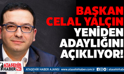 Başkan Celal Yalçın, CHP Ataşehir İlçe Başkanlığına Yeniden Aday Olduğunu Açıkladı!