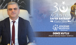 Belediye Başkan Yardımcısı Deniz Kutlu; '30 Ağustos Zafer Bayramımız Kutlu Olsun'