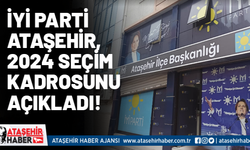 İYİ Parti Ataşehir, 2024 Seçim Kadrosunu Açıkladı!