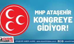 MHP Ataşehir Kongreye Gidiyor!