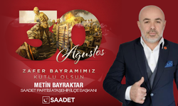 Saadet Partisi Ataşehir İlçe Başkanı Metin Bayraktar, '30 Ağustos Emperyalizme Vurulmuş Bir Tokattır'
