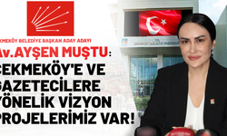 Çekmeköy'ün ilk kadın belediye başkan aday adayı Av. Ayşen Muştu: 'Çekmeköy'e ve gazetecilere yönelik vizyon projelerimiz var!'