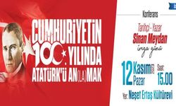 Sinan Meydan ile Cumhuriyet’in 100. Yılında Atatürk’ü An(La)Mak Konferans Ataşehir'de Gerçekleşecek