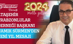 Ataşehir Trabzonlular Derneği Başkanı Namık Sürmen'den Yeni Yıl Mesajı