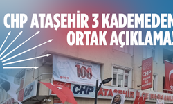 CHP Ataşehir 3 Kademeden Ortak Açıklama!