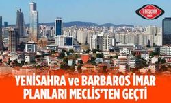 Yenisahra ve Barbaros 1/5000'lik ve 1/1000'lik İmar Planları İBB Meclisinden Geçti