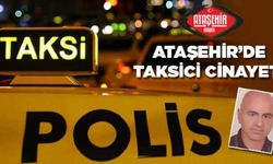 İçerenköy'de tartıştıkları taksiciyi öldürdüler