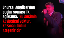 Onursal Adıgüzel'den seçim sonrası ilk açıklama: 'Bu seçimin kaybedeni yoktur, kazananı bütün Ataşehir’dir'