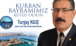 Suadiye Sahil Lions Kulübü Derneği Başkanı Turgay Kılıç'tan Kurban Bayramı Mesajı
