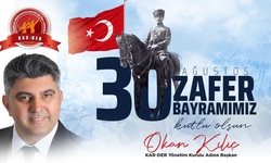 KAR-DER Başkanı Okan Kılıç'tan 30 Ağustos Mesajı