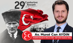 MHP GRUP BAŞKAN VEKİLİ AV. MURAT CAN AYDIN, "CUMHURİYET, TÜRK MİLLETİNİN GÜVENCESİDİR"