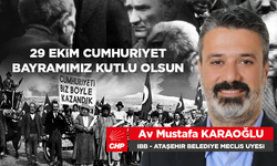İBB - ATAŞEHİR MECLİS ÜYESİ AV MUSTAFA KARAOĞLU'NDAN 29 EKİM MESAJI
