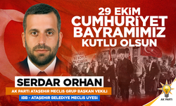 AK PARTİ ATAŞEHİR MECLİS GRUP BAŞKAN VEKİLİ SERDAR ORHAN: TÜRKİYE CUMHURİYETİ ATILIMLARIYLA BÜYÜMEYE DEVAM EDECEKTİR