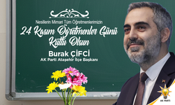 AK PARTİ ATAŞEHİR İLÇE BAŞKANI BURAK ÇİFCİ, VEFAKAR VE FEDAKAR ÖĞRETMENLERİMİZİN GÜNÜ KUTLU OLSUN