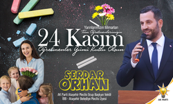 AK PARTİ GRUP BAŞKAN VEKİLİ SERDAR ORHAN: ÖĞRETMENLERİMİZİN GÜNÜNÜ EN İÇTEN DİLEKLERİMLE KUTLUYORUM