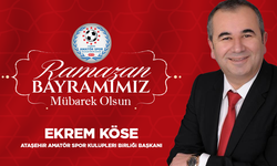 ATAŞEHİR AMATÖR SPOR KULÜPLERİ BİRLİĞİ BAŞKANI EKREM KÖSE, "RAMAZAN BAYRAMIMIZ MÜBAREK OLSUN"