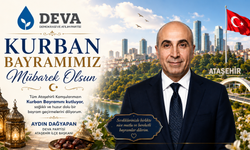 DEVA PARTİSİ ATAŞEHİR İLÇE BAŞKANI AYDIN DAĞYAPAN’DAN KURBAN BAYRAMI MESAJI
