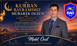 İSTANBUL ADIYAMANLILAR DERNEĞİ BAŞKANI MEDET ÖCAL'IN KURBAN BAYRAMI MESAJI