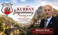 KASTAMONU KONFEDERASYONU GENEL BAŞKANI MEHMET ALVER’DEN KURBAN BAYRAMI MESAJI