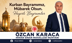 ATAŞEHİR MİMAR SİNAN MAHALLESİ MUHTARI ÖZCAN KARACA’DAN KURBAN BAYRAMI MESAJI